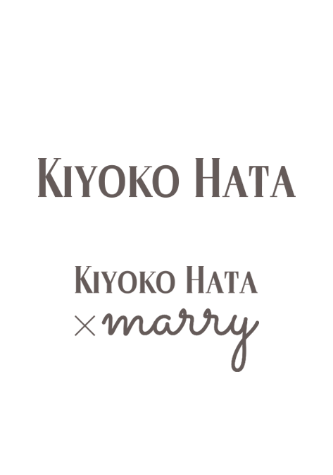 KIYOKO HATA × marry キヨコハタ